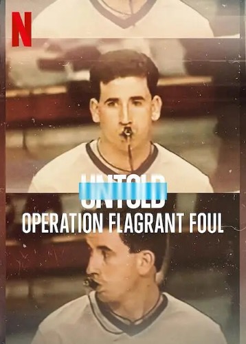 纪录片：体坛秘史：黑哨行动Untold: Operation Flagrant Foul（2022） 【来源：赤道365论坛】 帖子ID:7321 纪录,纪录片,体坛,秘史,黑哨