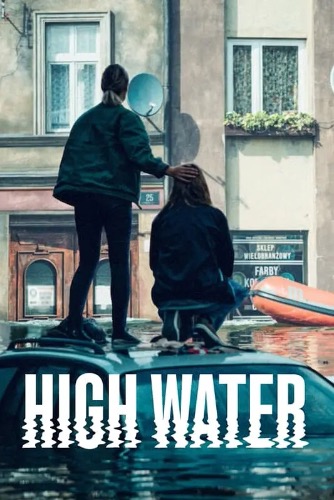 恶水 ：Netflix上线！劲爆洪水袭来！欧美灾难大剧【恶水】High Water 2022 （全） 【来源：赤道365论坛】 帖子ID:8175 阿里云盘,恶水,劲爆,洪水,袭来