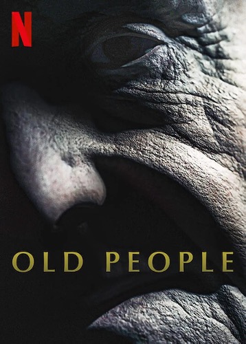 老人：疯狂老人！癫狂杀戮！欧美最新恐怖电影【老人 】Old People  2022 【来源：赤道365论坛】 帖子ID:8243 阿里云盘,老人,疯狂,癫狂,杀戮